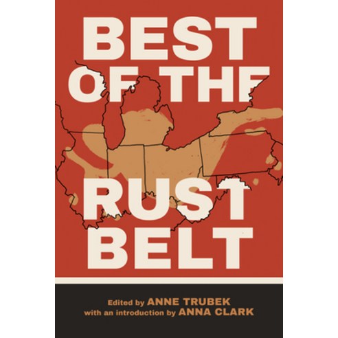 (영문도서) Best of the Rust Belt Paperback, Belt Publishing, English, 9781953368706