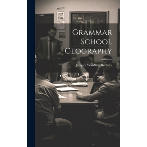 (영문도서) Grammar School Geography Hardcover, Legare Street Press, English, 9781020764851