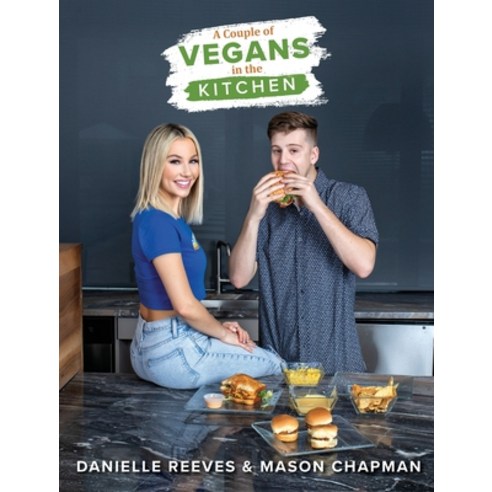 A Couple of Vegans in the Kitchen Hardcover, Performance Publishing Group