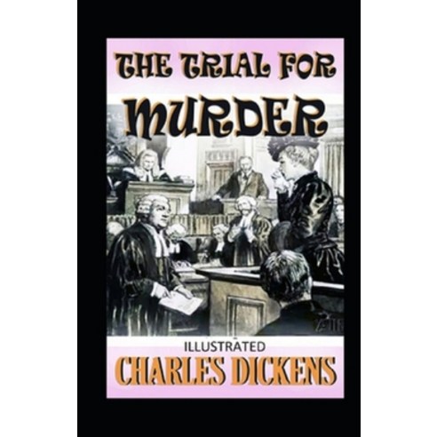 (영문도서) The Trial for Murder Illustrated Paperback, Independently Published, English, 9798519829298