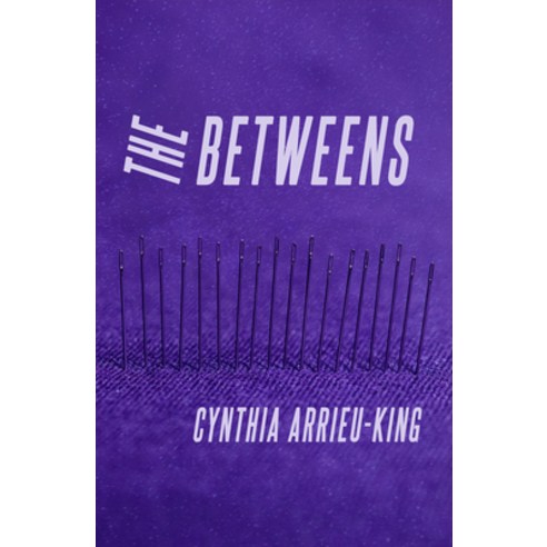 The Betweens Paperback, Noemi Press, English, 9781934819951