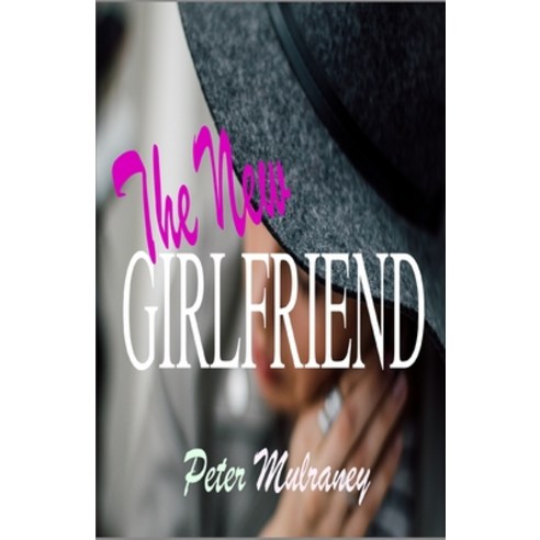 (영문도서) The New Girlfriend Paperback, Createspace Independent Pub..., English, 9781533045126