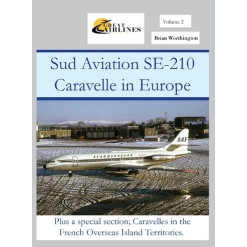 (영문도서) Sud Aviation SE-210 Caravelle in Europe Hardcover, Airliner Gallery Books and ..., English, 9798889131748