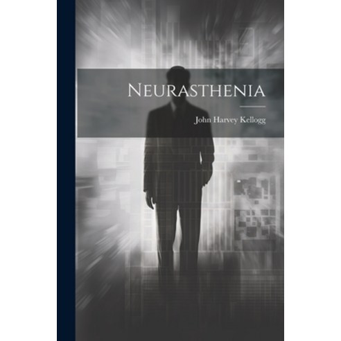 (영문도서) Neurasthenia Paperback, Legare Street Press, English, 9781021819451