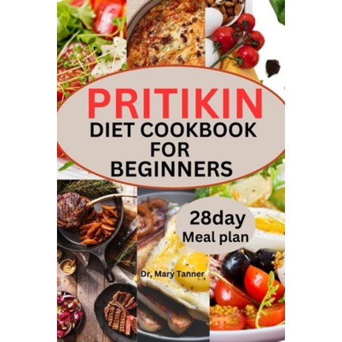 (영문도서) Pritikin Diet Cookbook for Beginners: Savor vitality with Pritikin-where wholesome flavors bl... Paperback, Independently Published, English, 9798876053848
