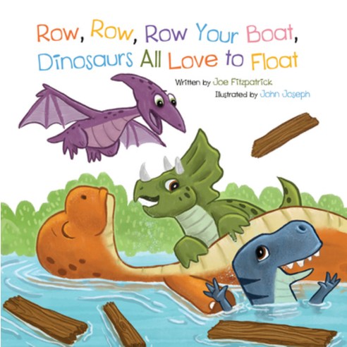Row Row Row Your Boat Dinosaurs All Love to Float Board Books, Flowerpot Press, English, 9781486718733