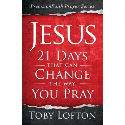 Jesus: 21 Days That Can Change the Way You Pray Paperback, Independently Published