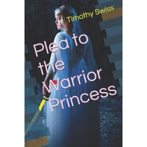 Plea to the Warrior Princess Paperback, Independently Published