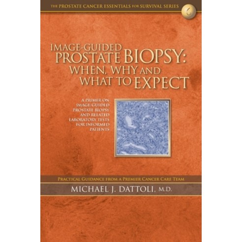 (영문도서) Image-Guided Prostate Biopsy: When Why and What to Expect Paperback, Createspace Independent Pub..., English, 9781724528216