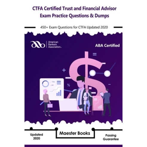 (영문도서) CTFA Certified Trust and Financial Advisor Exam Practice Questions & Dumps: 450+ Exam Questio... Paperback, Independently Published, English, 9798608435935