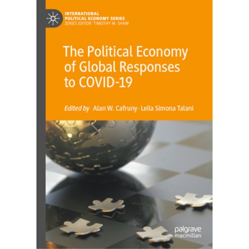 (영문도서) The Political Economy of Global Responses to Covid-19 Hardcover, Palgrave MacMillan, English, 9783031239137