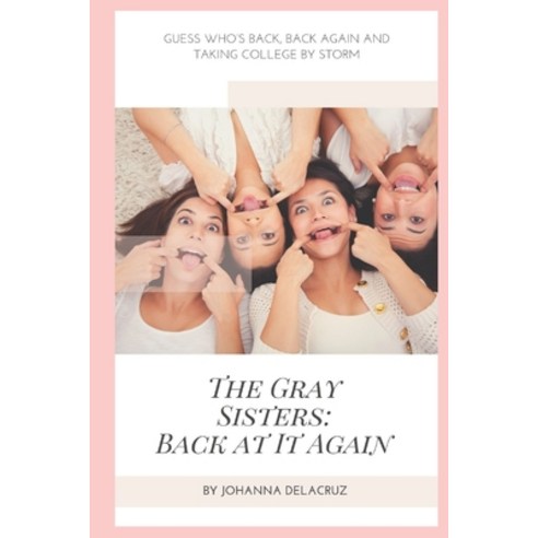 The Gray Sisters: Back At It Again Paperback, Independently Published