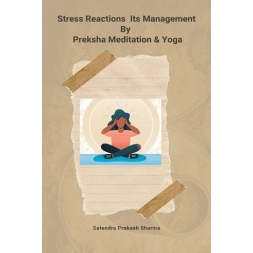 (영문도서) Stress Reactions Its Management By Preksha Meditation & Yoga Paperback, Independent Author, English, 9786358313078