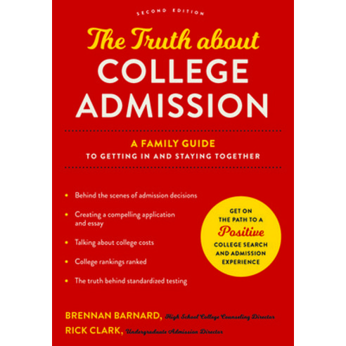 (영문도서) The Truth about College Admission: A Family Guide to Getting in and Staying Together Paperback, Johns Hopkins University Press, English, 9781421447483