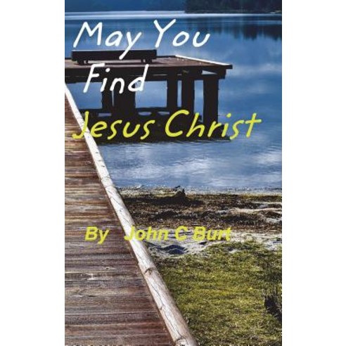May You Find Jesus Christ... Hardcover, Blurb
