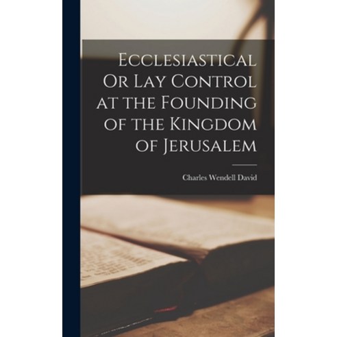 (영문도서) Ecclesiastical Or Lay Control at the Founding of the Kingdom of Jerusalem Hardcover, Legare Street Press, English, 9781018956879