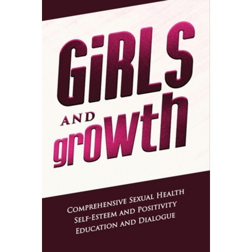 (영문도서) Girls and Growth: Embracing Sexual Health and Self-Esteem Paperback, Ezekiel Agboola, English, 9798330236725