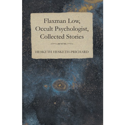 (영문도서) Flaxman Low Occult Psychologist Collected Stories Paperback, Moran Press, English, 9781473305267
