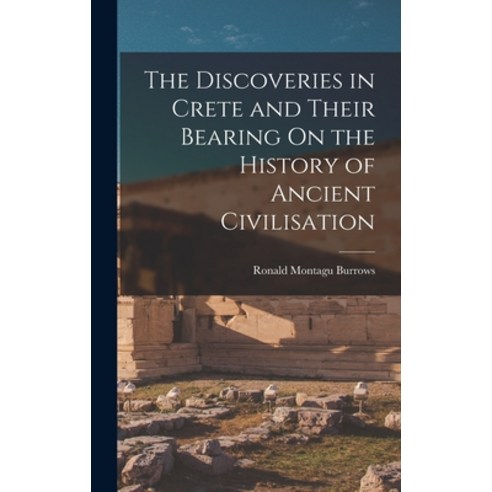 (영문도서) The Discoveries in Crete and Their Bearing On the History of Ancient Civilisation Hardcover, Legare Street Press, English, 9781017586343