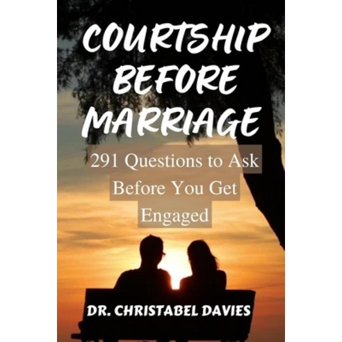 (영문도서) Courtship Before Marriage: 291 Questions to Ask Before You Get Engaged Paperback, Independently Published, English, 9798848971095