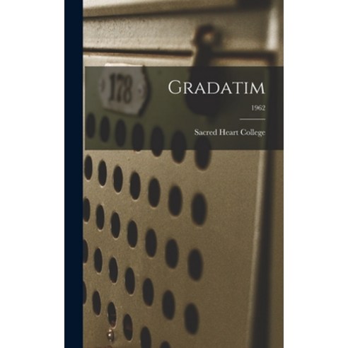 (영문도서) Gradatim; 1962 Hardcover, Hassell Street Press, English, 9781014406477