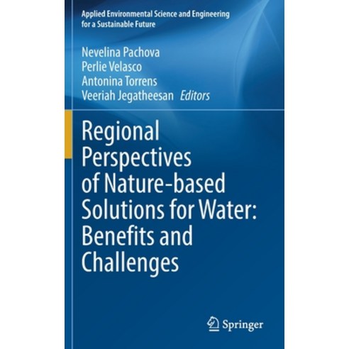 (영문도서) Regional Perspectives of Nature-Based Solutions for Water: Benefits and Challenges Hardcover, Springer, English, 9783031184116