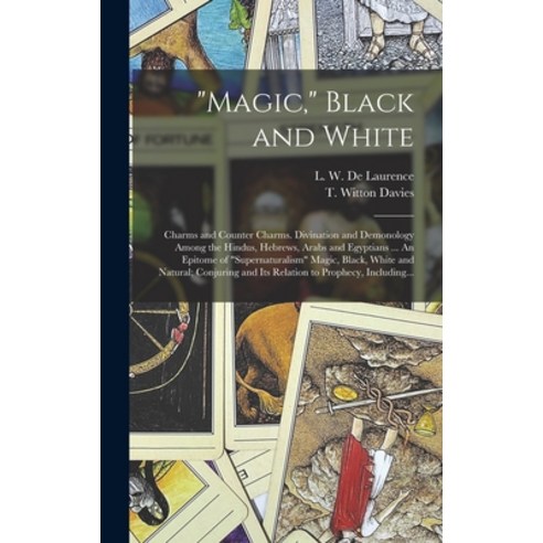 (영문도서) Magic Black and White; Charms and Counter Charms. Divination and Demonology Among the Hindus... Hardcover, Legare Street Press, English, 9781018734804