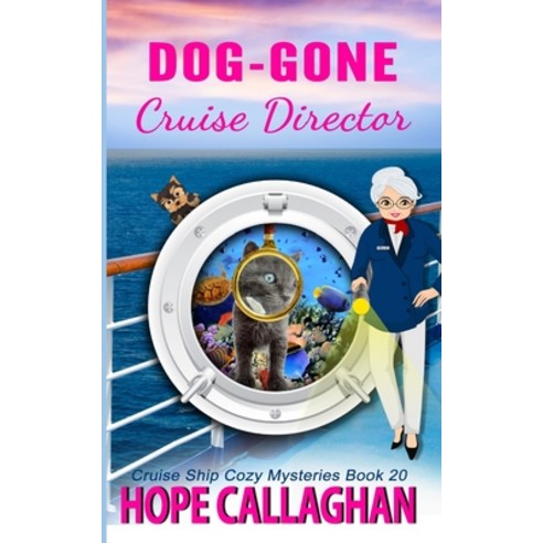 Dog-Gone Cruise Director: A Cruise Ship Mystery Paperback, Independently Published, English, 9798553755782