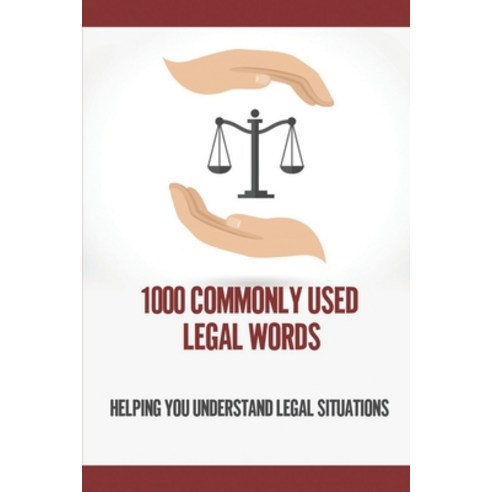 (영문도서) 1000 Commonly Used Legal Words: Helping You Understand Legal Situations: Law Dictionary Paperback, Independently Published, English, 9798533548540