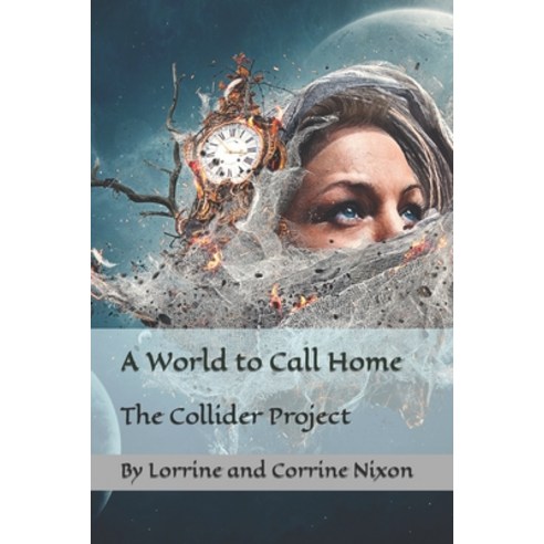 (영문도서) A World to Call Home: The Collider Project Paperback, Independently Published, English, 9798877868014