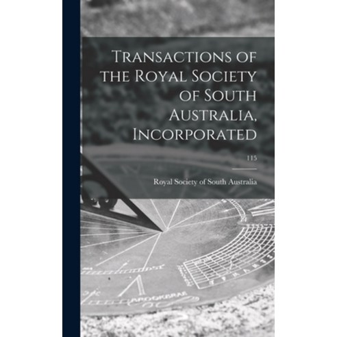(영문도서) Transactions of the Royal Society of South Australia Incorporated; 115 Hardcover, Hassell Street Press, English, 9781013804830