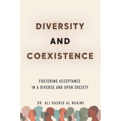 (영문도서) Diversity and Coexistence: Fostering Acceptance in a Diverse and Open Society Paperback, Archway Publishing, English, 9781665738262
