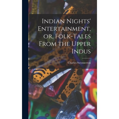 (영문도서) Indian Nights'' Entertainment or Folk-tales From the Upper Indus Hardcover, Legare Street Press, English, 9781013905070