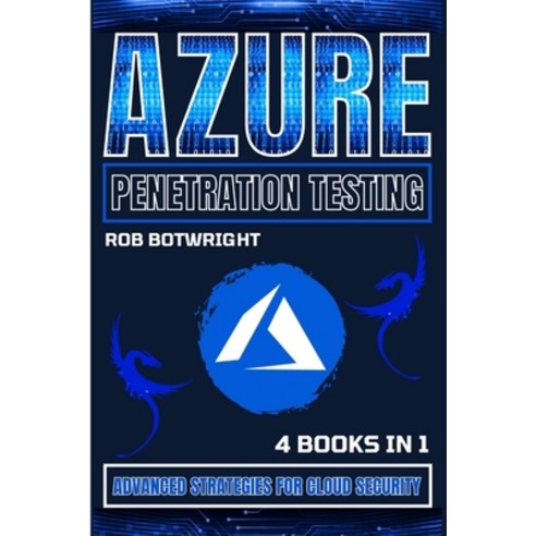 (영문도서) Azure Penetration Testing: Advanced Strategies For Cloud Security Paperback, Pastor Publishing Ltd, English, 9781839386626