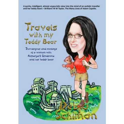 Travels with my Teddy Bear: Travelogues and musings of a woman with Asperger''s Syndrome and her tedd... Paperback, Bearsac Press, English, 9781916092228