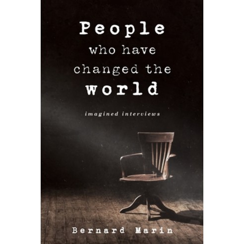 (영문도서) People Who Have Changed The World: Imagined Stories Paperback, Shawline Publishing Group, English, 9781922701572