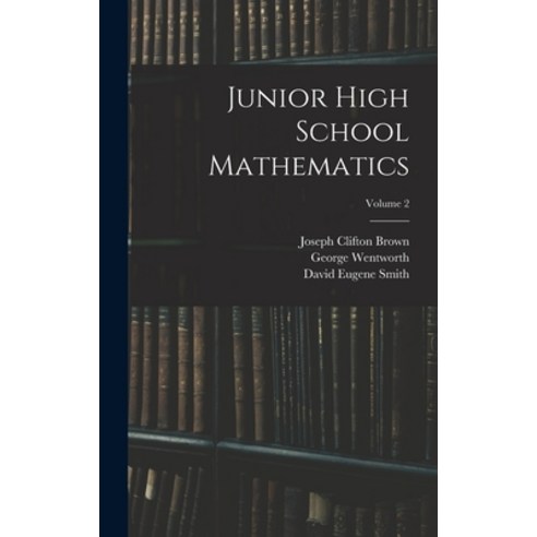 (영문도서) Junior High School Mathematics; Volume 2 Hardcover, Legare Street Press, English, 9781018334233