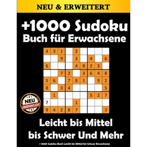 (영문도서) + 1000 Sudoku Buch Leicht bis Mittel bis Schwer Erwachsene: 1000 + Sudoku Puzzle Denkspiel A... Paperback, Independently Published, English, 9798514294459