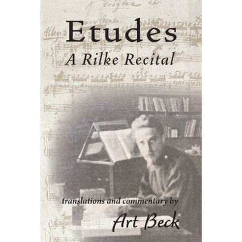 Etudes: A Rilke Recital Paperback, Shanti Arts LLC, English, 9781951651565