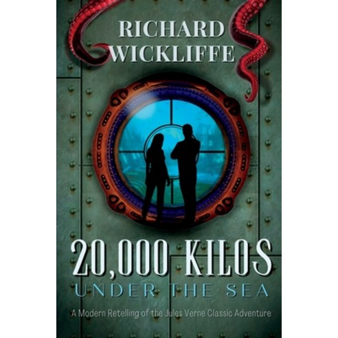 (영문도서) 20 000 Kilos Under the Sea: A Modern Retelling of the Jules Verne Classic Adventure Paperback, Cortero Publishing, English, 9781611793987