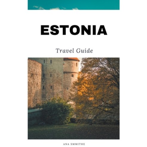 (영문도서) Estonia Travel Guide Paperback, Travel Guides, English, 9798223611738