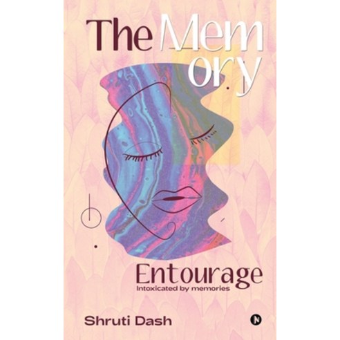 The Memory Entourage: Intoxicated by memories Paperback, Notion Press, English, 9781648057021