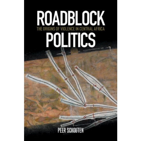 Roadblock Politics: The Origins of Violence in Central Africa Paperback, Cambridge University Press, English, 9781108713818