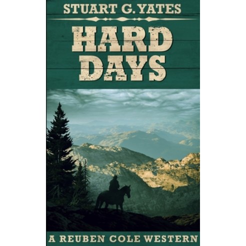 Hard Days (Reuben Cole Westerns Book 3) Paperback, Blurb, English, 9781715675967