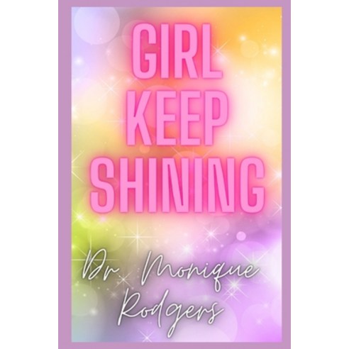 (영문도서) Girl Keep Shining Paperback, Independently Published, English, 9798880282814