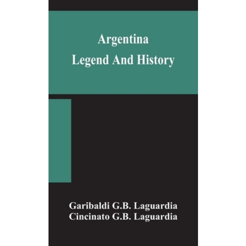 Argentina; legend and history Hardcover, Alpha Edition