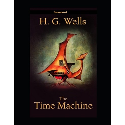 (영문도서) The Time Machine Annotated Paperback, Independently Published, English, 9798464024403