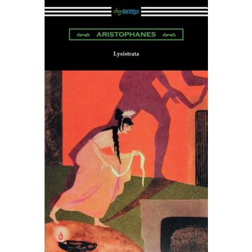 Lysistrata: (Translated with Annotations by The Athenian Society) Paperback, Digireads.com