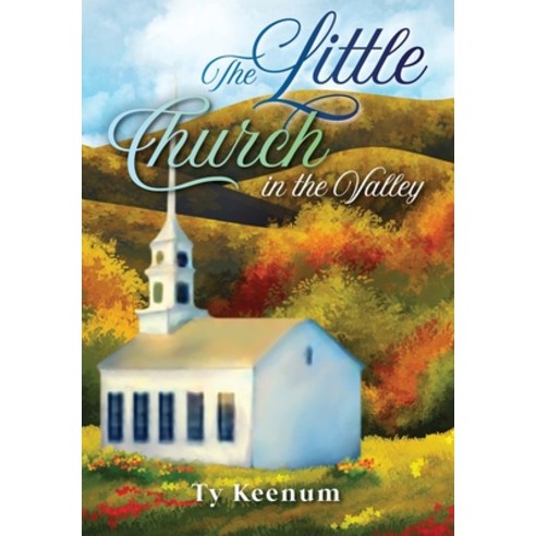 (영문도서) The Little Church in the Valley Hardcover, Sandy Springs Press, English, 9798985835526