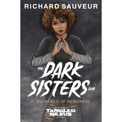 (영문도서) The Dark Sisters Club: In the World of Weirdness Paperback, Library and Archives Canada, English, 9780995957268